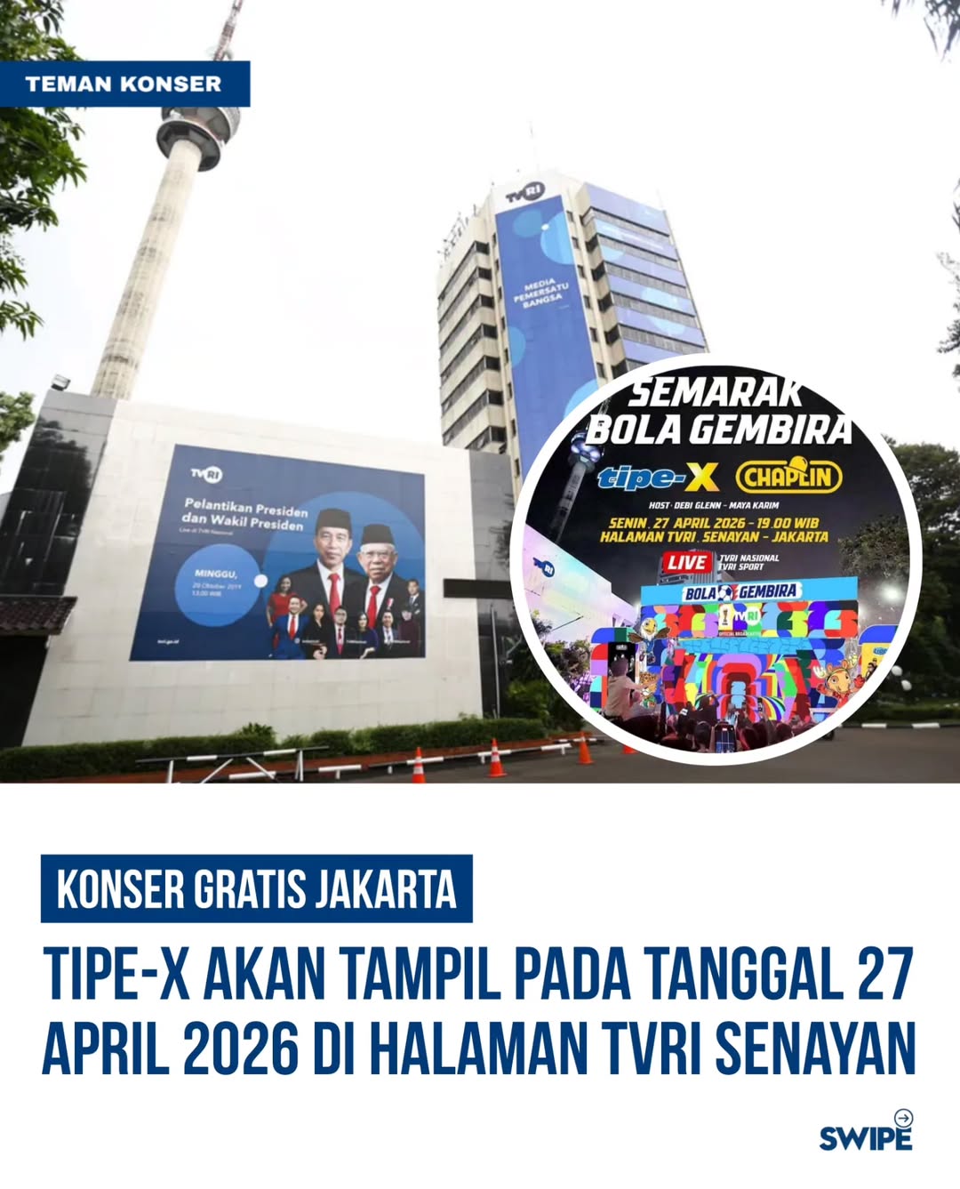 “Semarak Bola Gembira”, TVRI Hadirkan Euforia Piala Dunia Lebih Awal di Senayan 1 KONSER GRATIS JAKARTA Jangan lewatkan penampilan Spesial Tipe X Yuk catat tanggal dan tempatnya.heic